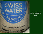 Brazil Mogiana DECAF Swiss Water Process (SWP) - Unroasted